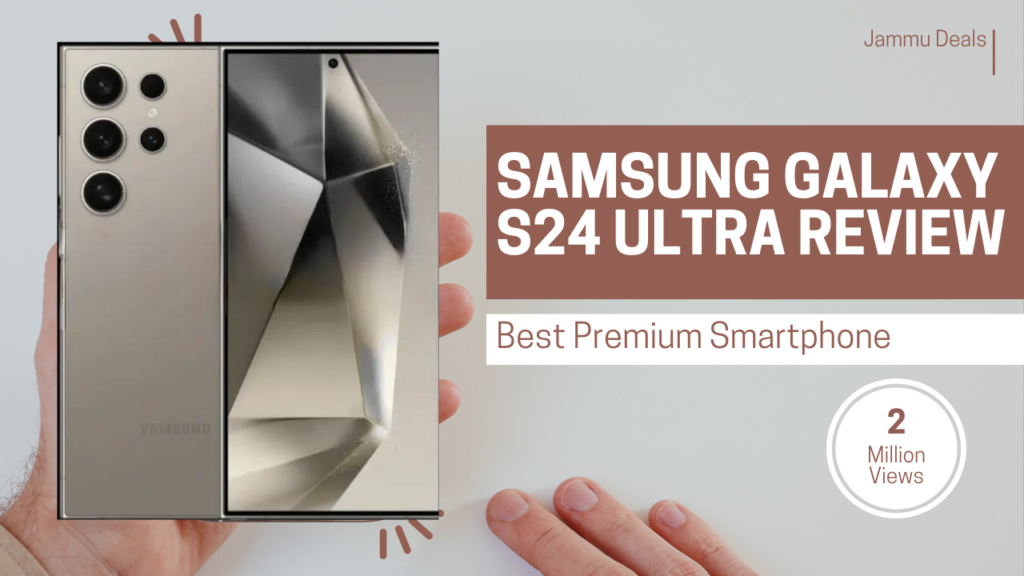 Samsung Galaxy S24 Ultra Review - Jammu Deals right now