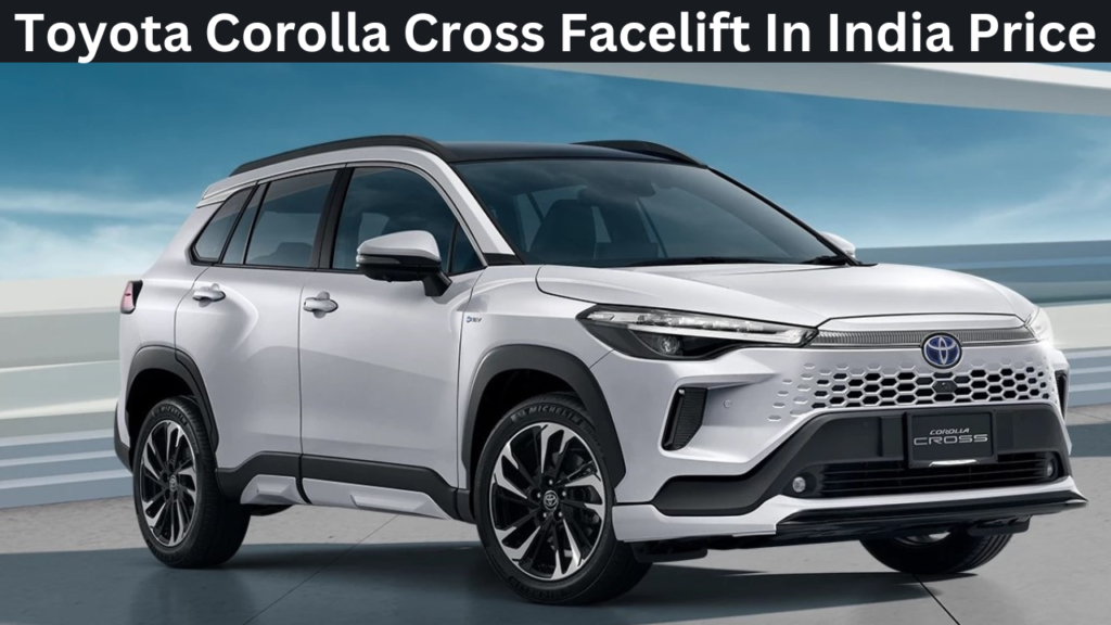 Toyota Corolla Cross Facelift In India Price & Launch Date 2024