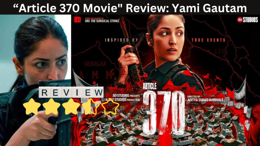 Article 370 Movie" Review: Yami Gautam, Priya Mani impress in film on Kashmir politics