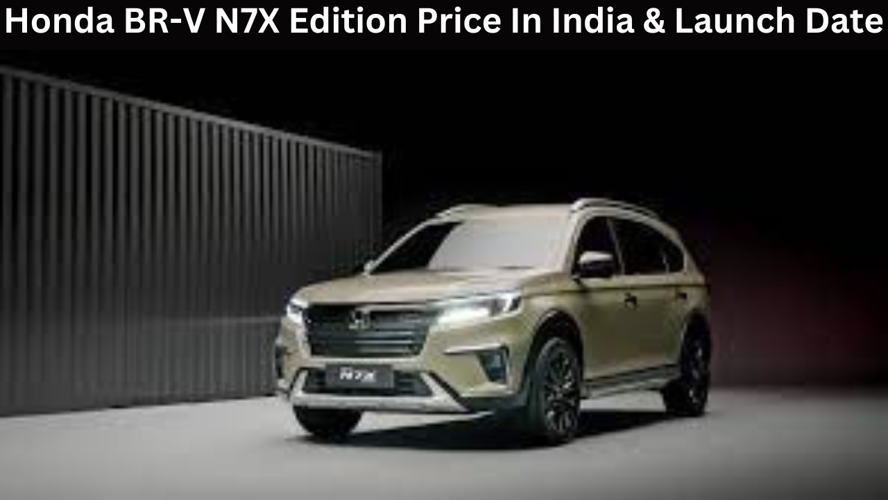 Honda BR-V N7X Edition Price In India & Launch Date