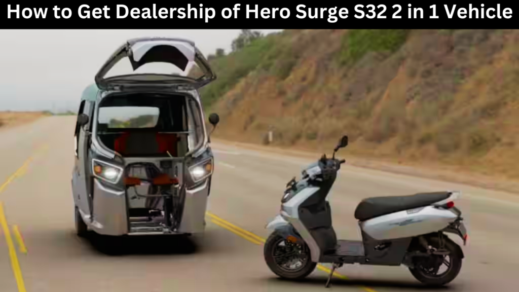 How to Get Dealership of Hero Surge S32 2 in 1 Vehicle ?