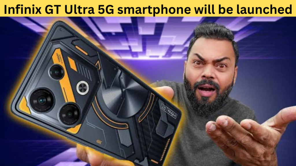 Infinix GT Ultra 5G smartphone will be launched for gaming lovers, will compete with iPhone