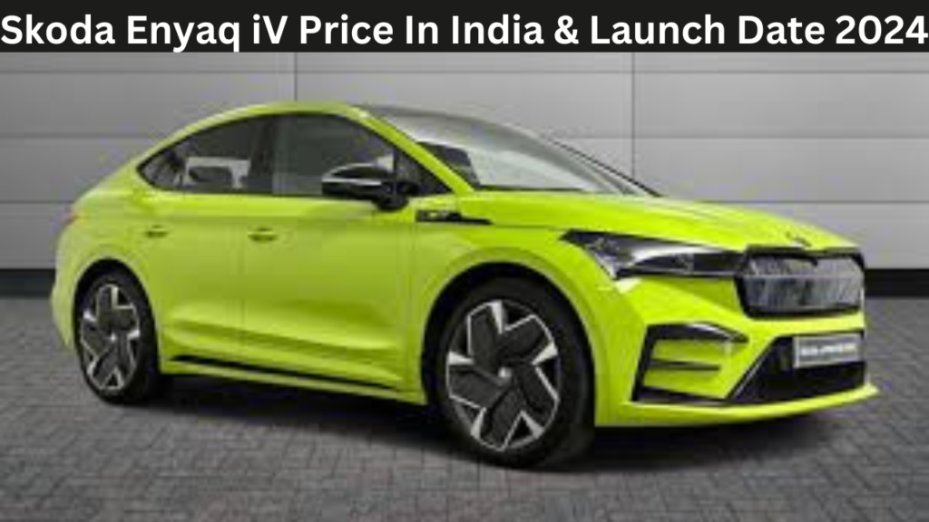 Skoda Enyaq iV Price In India & Launch Date 2024