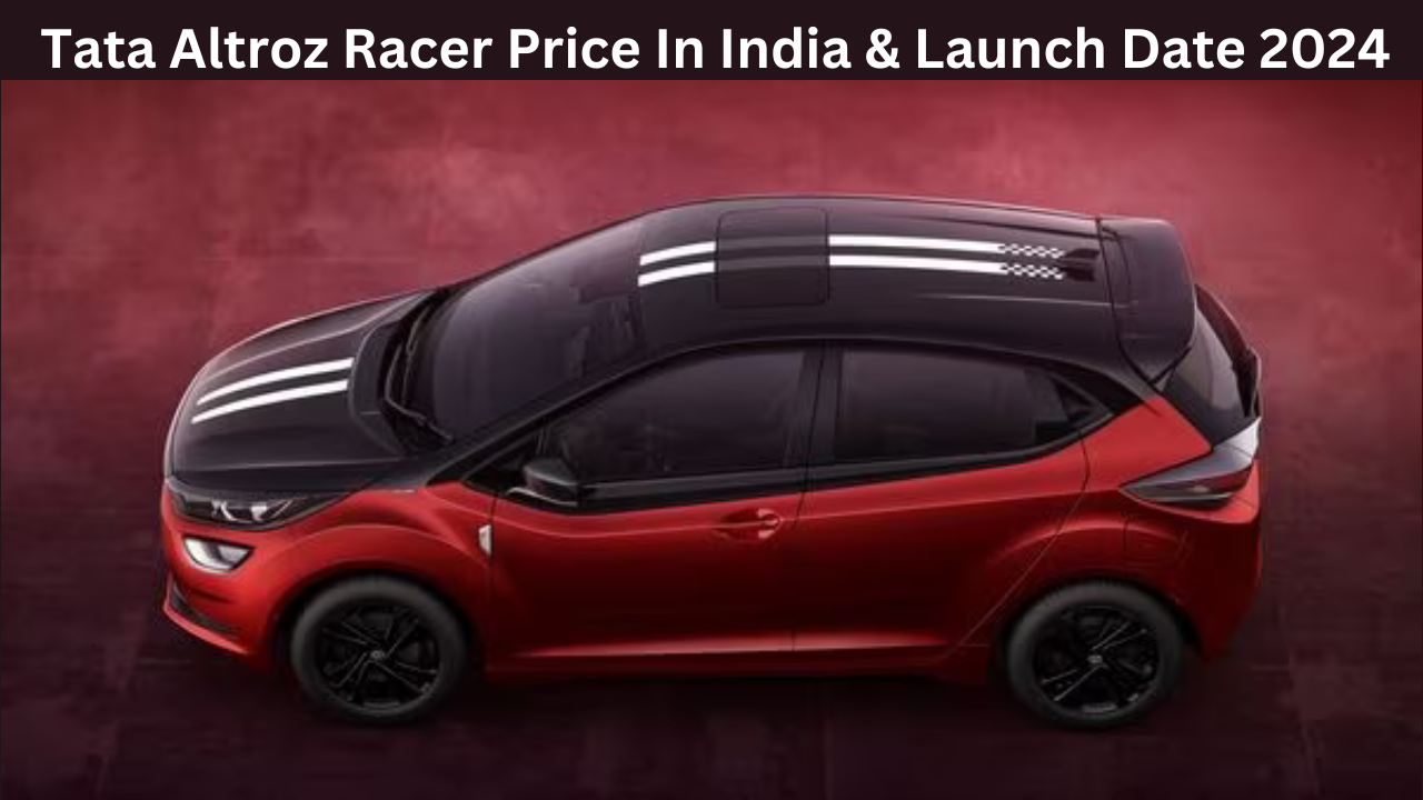 Tata Altroz Racer Price In India & Launch Date 2024