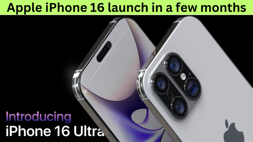 Apple iPhone 16 launch in a few months 2024: India price, key features, and everything