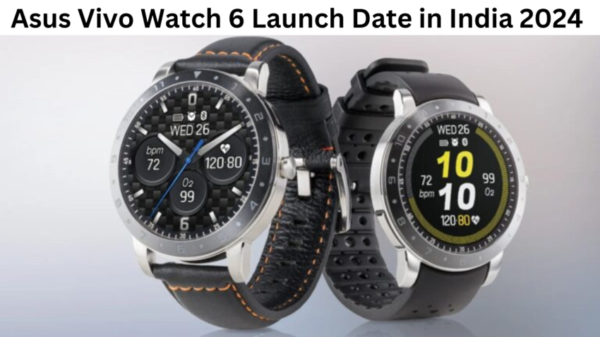 Asus Vivo Watch 6 Launch Date in India 2024 : Smartwatch spotted on Bluetooth SIG certification site