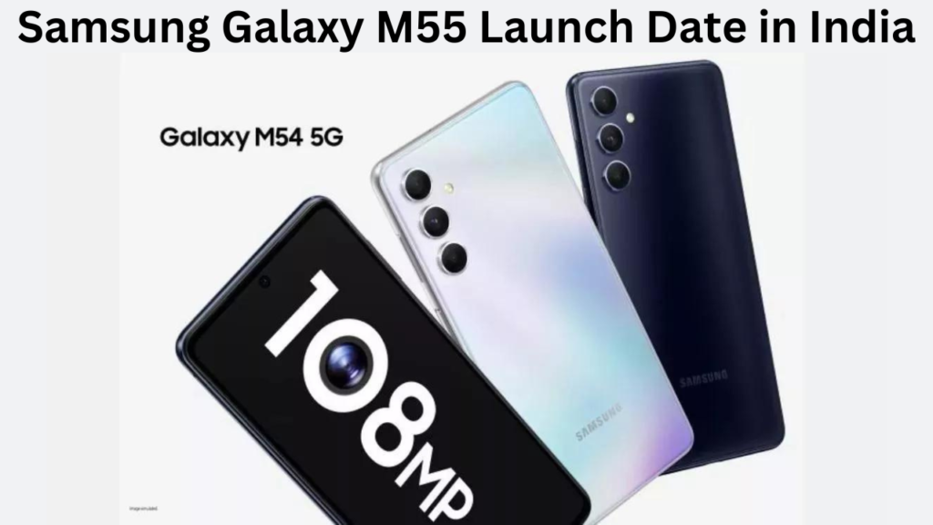 Samsung Galaxy M55 Launch Date in India