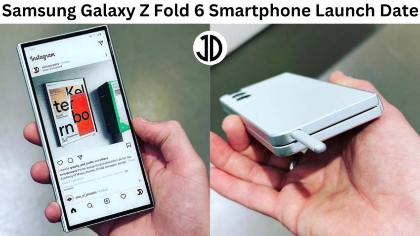 Samsung Galaxy Z Fold 6 Smartphone Launch Date