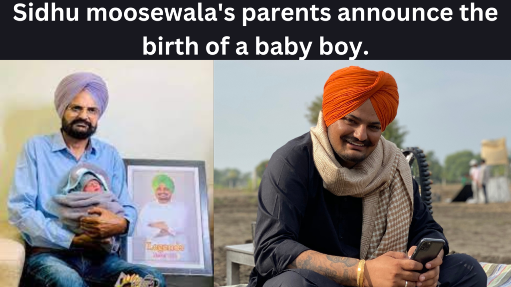 Sidhu moosewala's parents announce the birth of a baby boy.