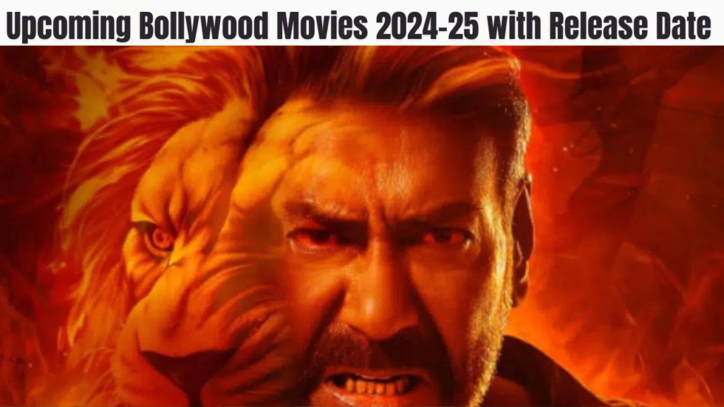 Upcoming Bollywood Movies 2024-25 with Release Date