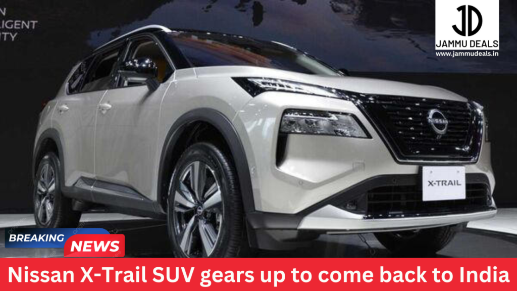 Nissan X-Trail SUV gears up to come back to India. Here's what to expect