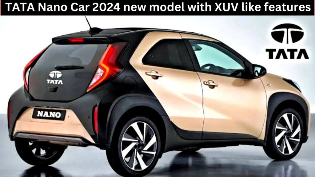 TATA Nano Car 2024 new model with XUV like features and strong mileage launched at the price of Hero Splendor bike