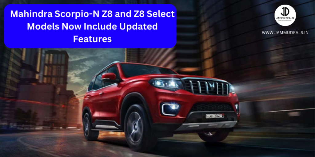 Mahindra Scorpio-N Z8 and Z8 Select Models Now Include Updated Features, But Prices Remain Unchanged