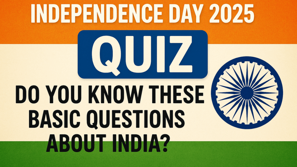 Independence Day 2025 Quiz: Do you know these basic questions about India?