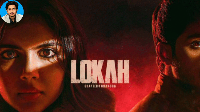 Lokah Chapter 1 Movie 2025: Complete Guide, Story, Reviews, and Expectations