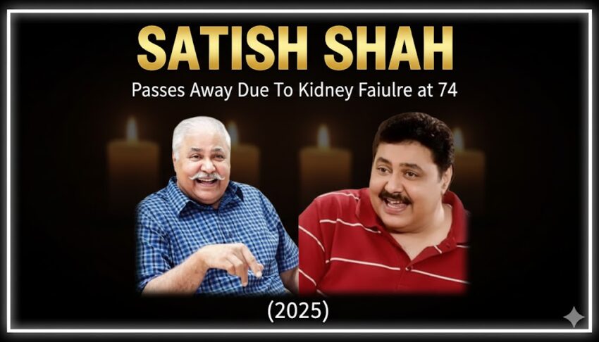 Satish Shah Passes Away Due to Kidney Failure at 74 (2025)