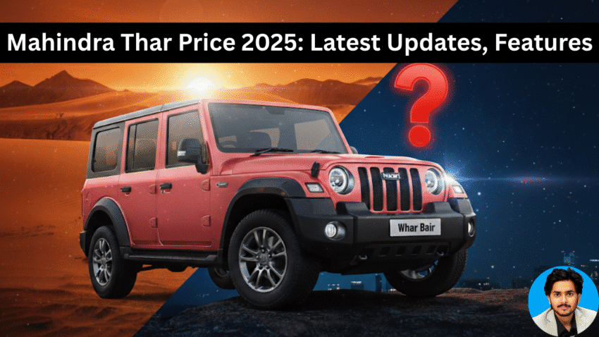 Mahindra Thar Price 2025: Latest Updates, Features, and Complete Buying Guide